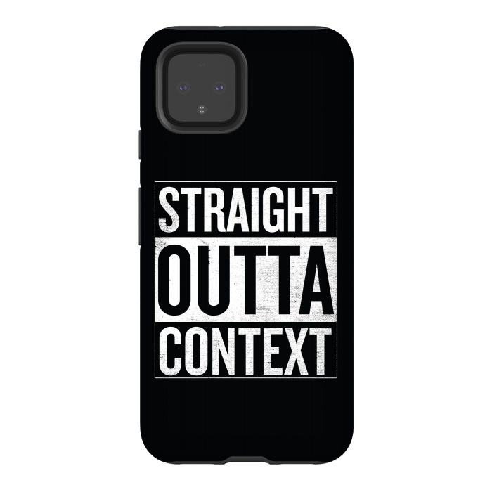 Pixel 4 StrongFit Straight Outta Context by Shadyjibes