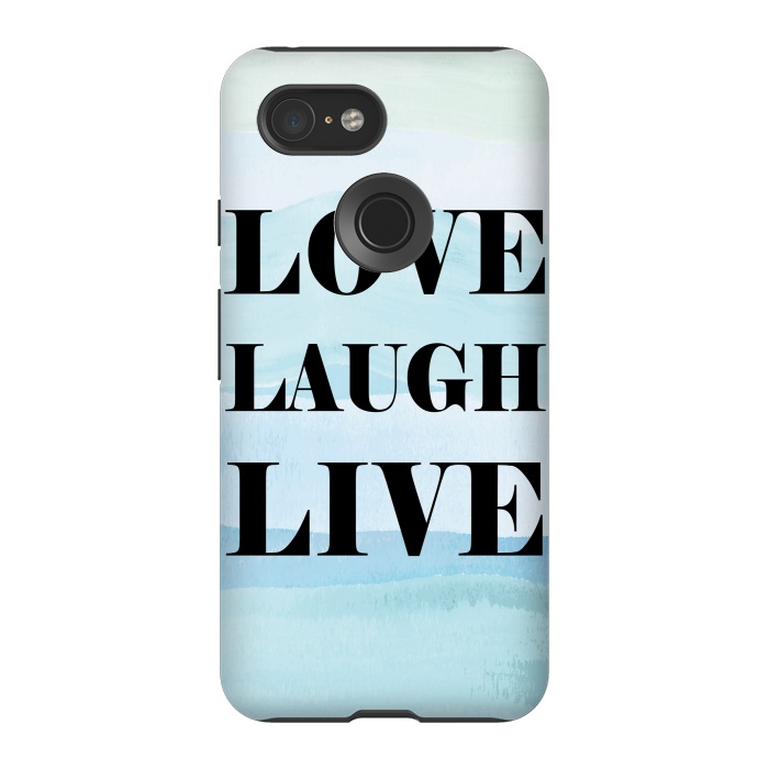 Pixel 3 StrongFit Love Laugh Live by Martina