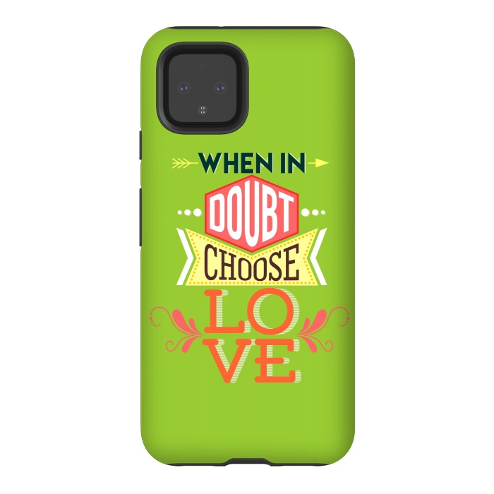 Pixel 4 StrongFit Choose Love by Dhruv Narelia