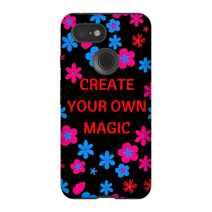 Pixel 3 StrongFit create your own magic by MALLIKA