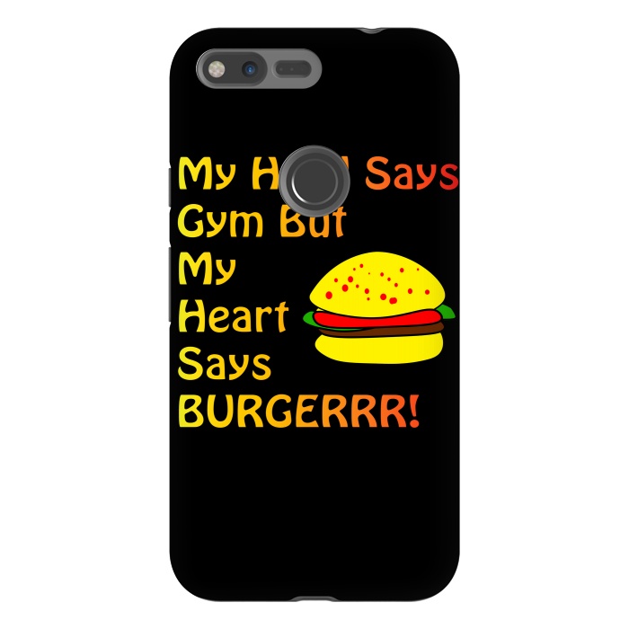 Pixel XL StrongFit my head says gym but heart says burgerrr by MALLIKA