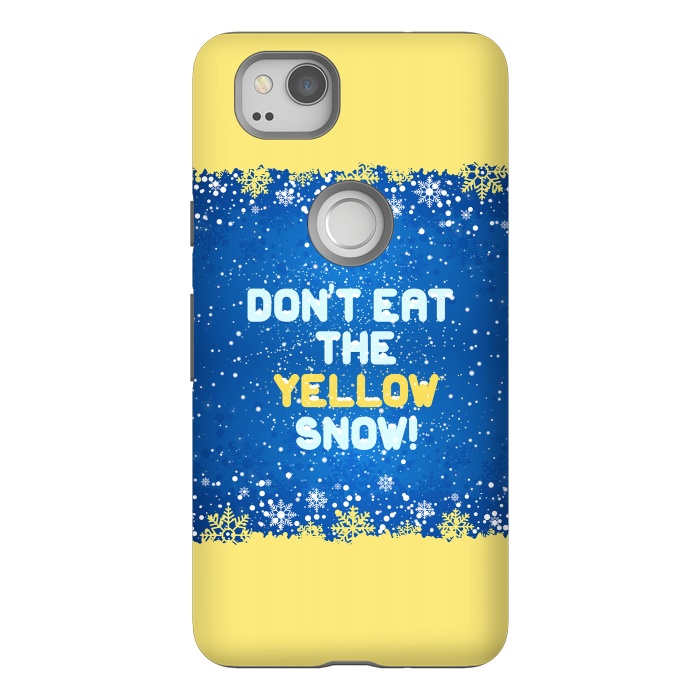 Pixel 2 StrongFit Don't eat the yellow snow! by Art Design Works