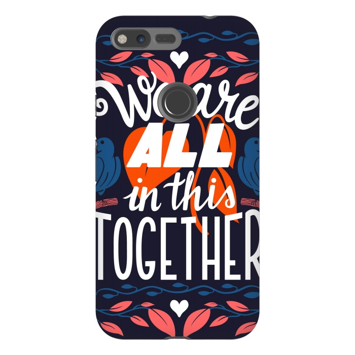 Pixel XL StrongFit We Are All In This Together by Jelena Obradovic