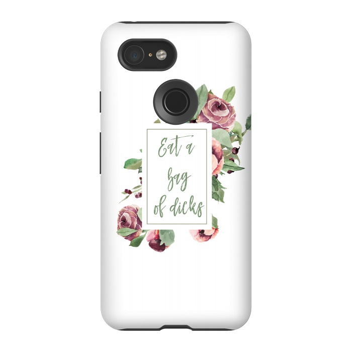 Pixel 3 StrongFit Eat a bag of dicks - floral roses by  Utart
