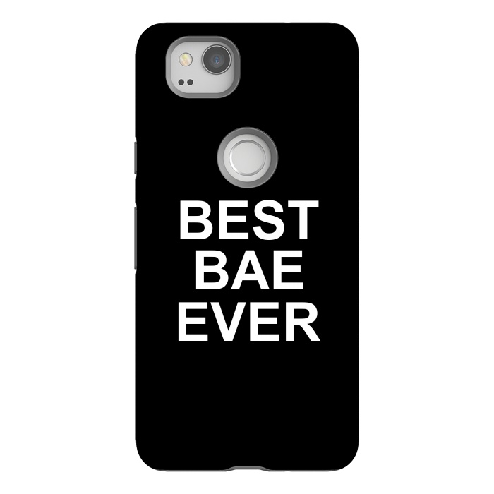 Pixel 2 StrongFit Best Bae Ever by Dhruv Narelia