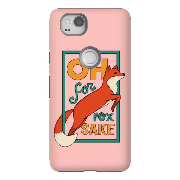 Pixel 2 StrongFit Oh for fox sake pink by Coffee Man