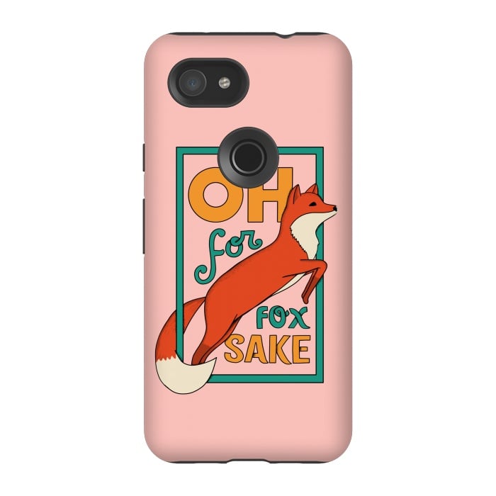Pixel 3A StrongFit Oh for fox sake pink by Coffee Man