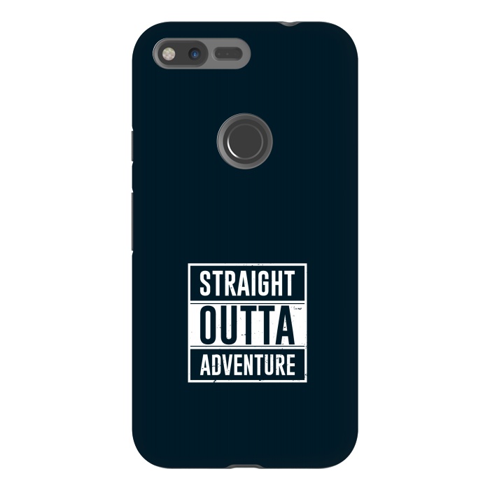 Pixel XL StrongFit straight outta adventure by TMSarts