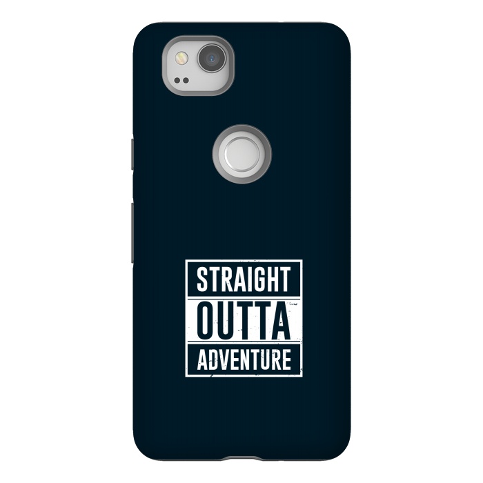 Pixel 2 StrongFit straight outta adventure by TMSarts
