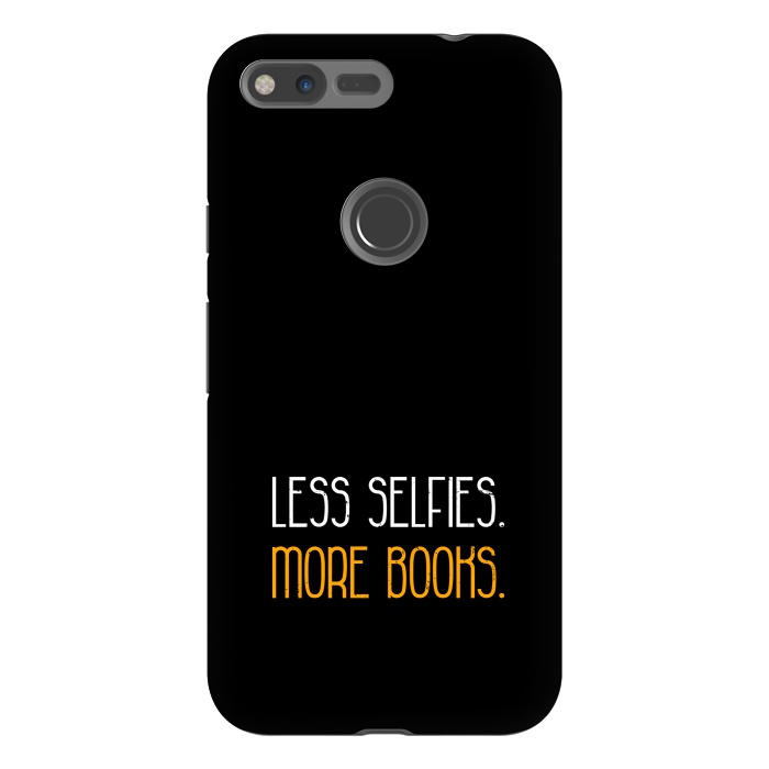 Pixel XL StrongFit less selfies more books by TMSarts