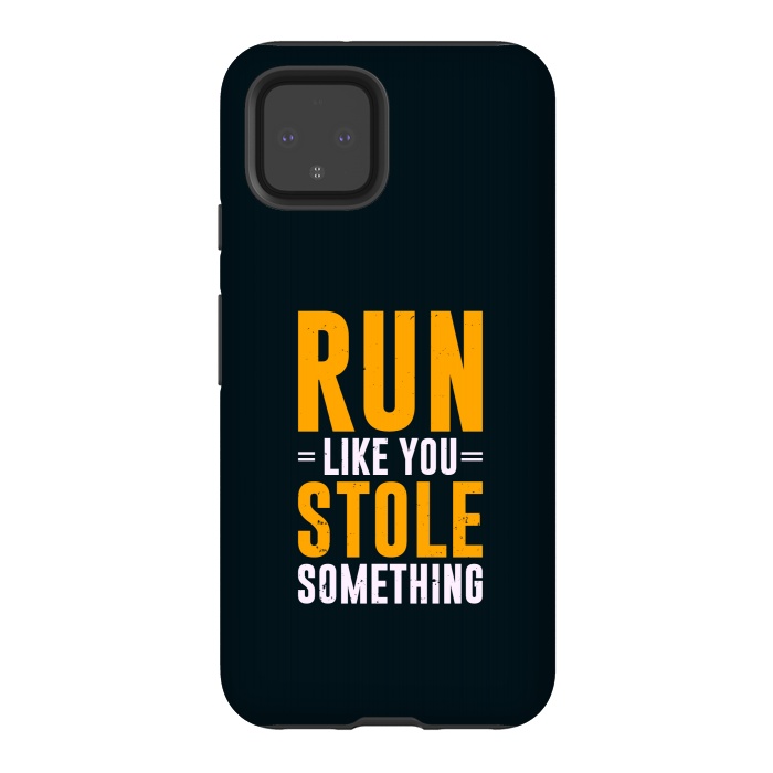 Pixel 4 StrongFit run like stole something by TMSarts