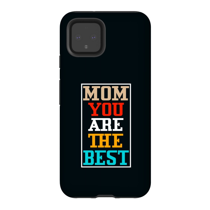 Pixel 4 StrongFit mom you are the best by TMSarts