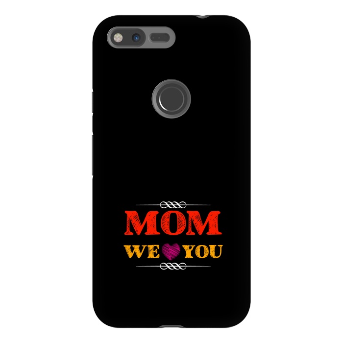 Pixel XL StrongFit mom we love you by TMSarts