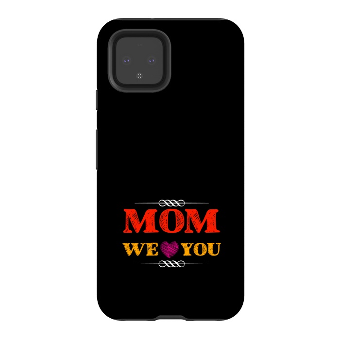 Pixel 4 StrongFit mom we love you by TMSarts