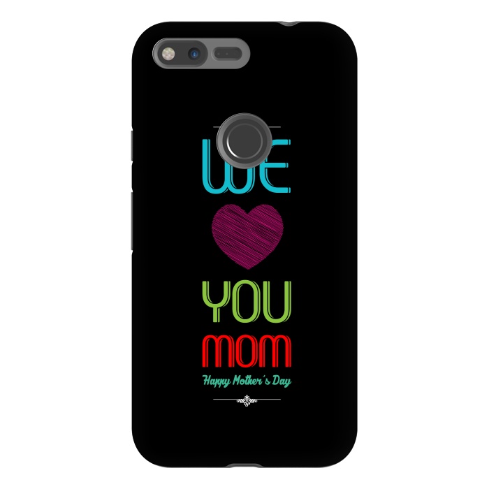 Pixel XL StrongFit we love mom by TMSarts