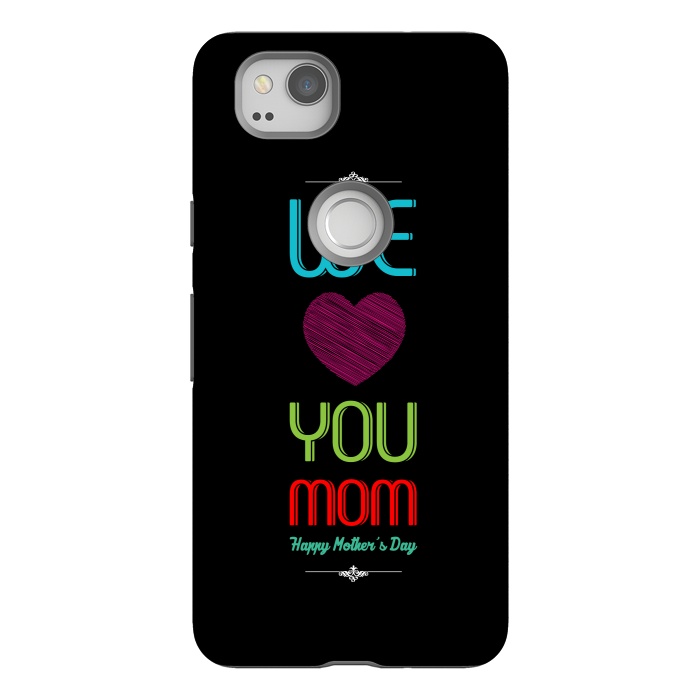 Pixel 2 StrongFit we love mom by TMSarts