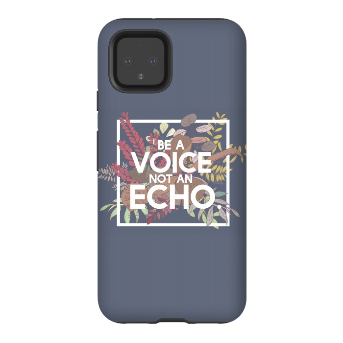 Pixel 4 StrongFit Be a voice not an echo by Winston