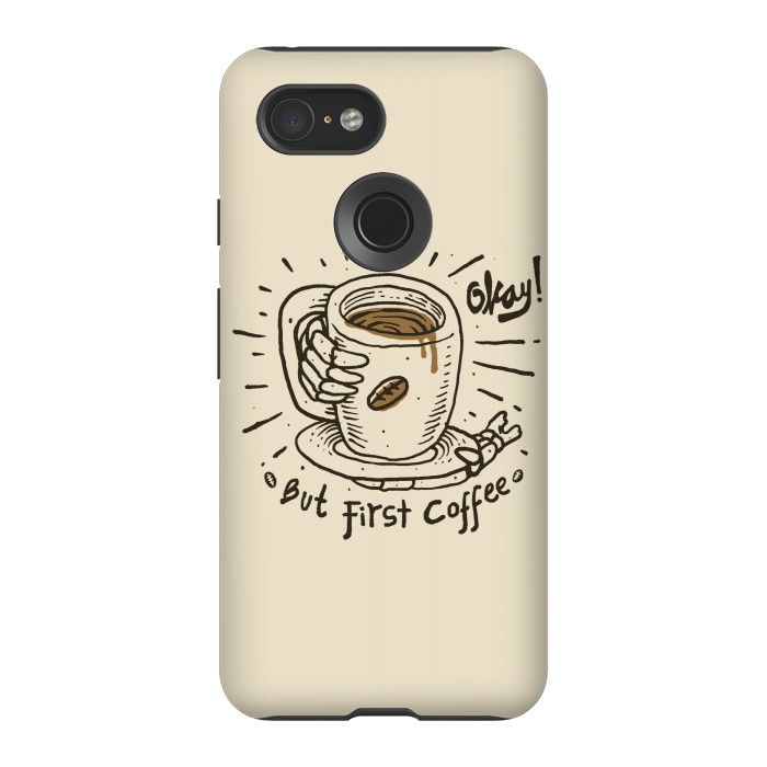 Pixel 3 StrongFit Okay! But First Coffee by Afif Quilimo