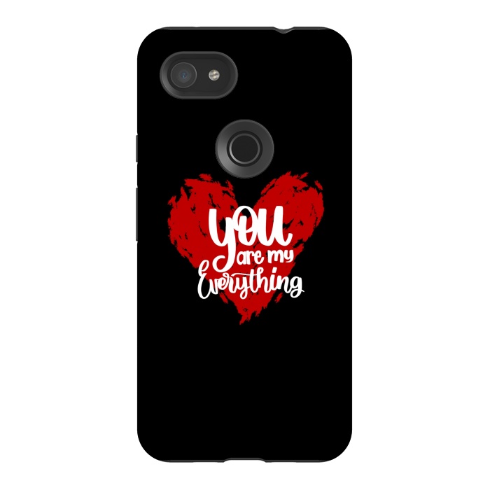Pixel 3AXL StrongFit You are my everything by Jms