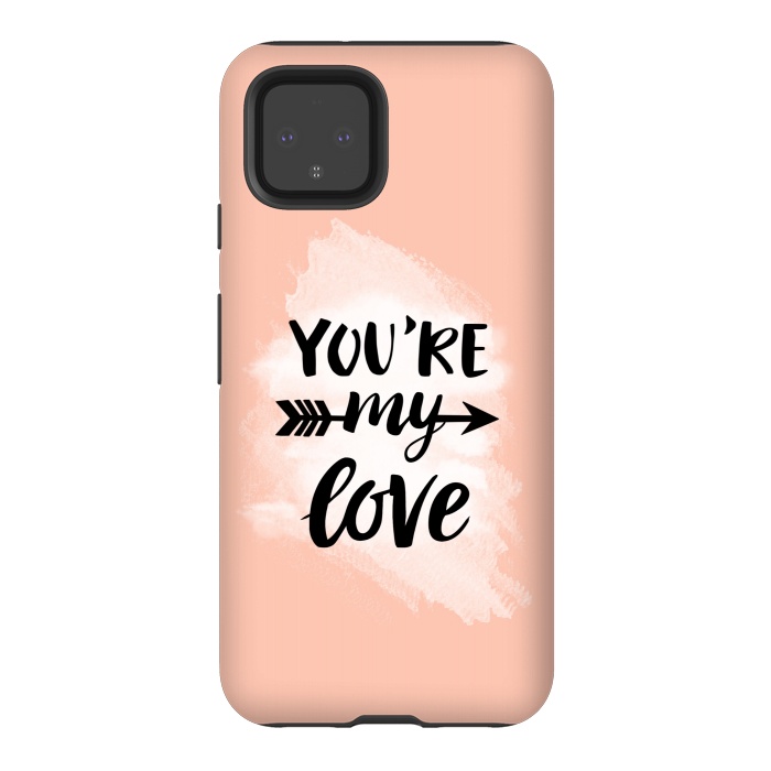 Pixel 4 StrongFit You’re my love by Jms