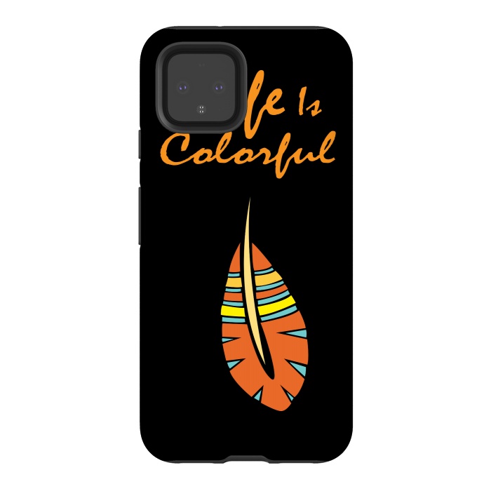 Pixel 4 StrongFit life is colorful feather by MALLIKA