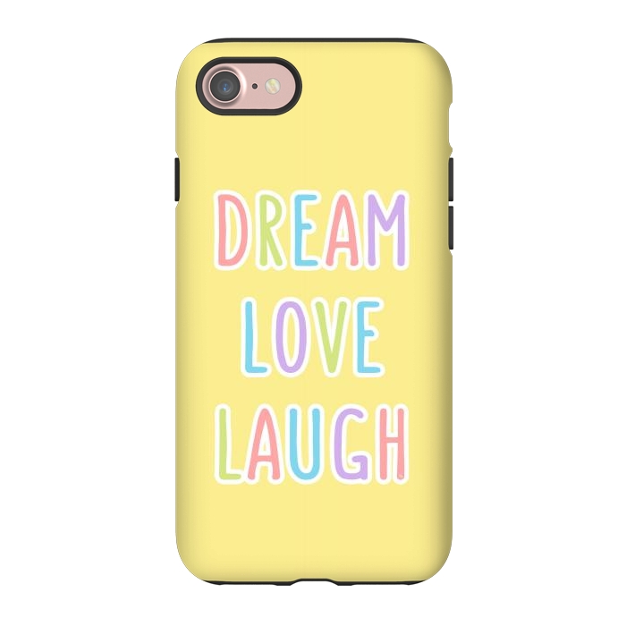 iPhone 7 StrongFit Dream Love Laugh by Martina