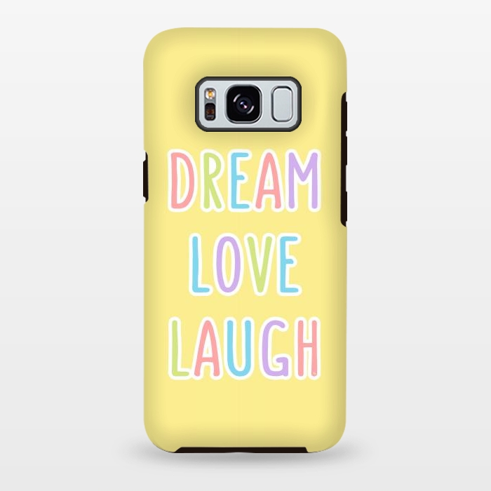Galaxy S8 plus StrongFit Dream Love Laugh by Martina