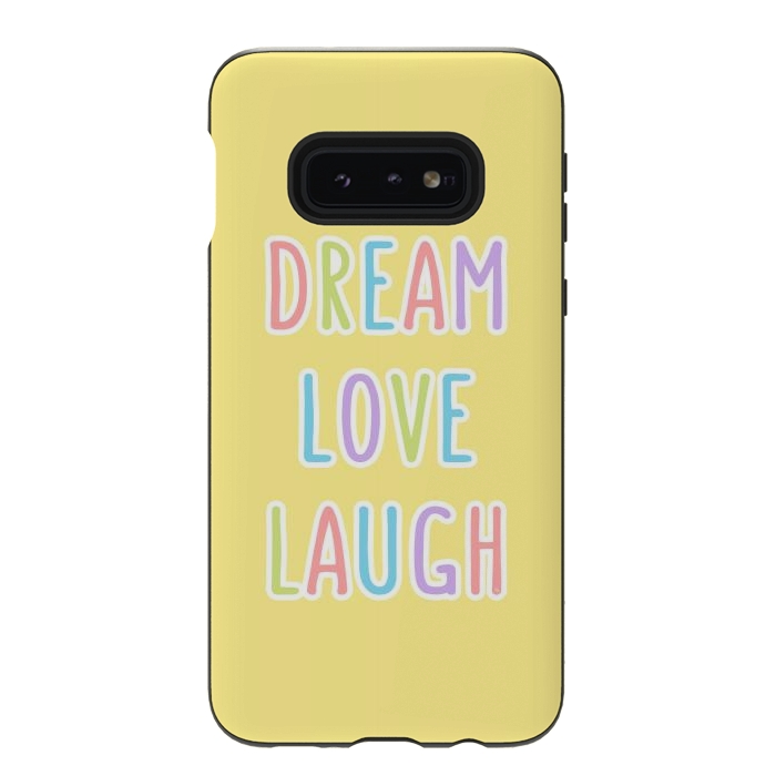 Galaxy S10e StrongFit Dream Love Laugh by Martina