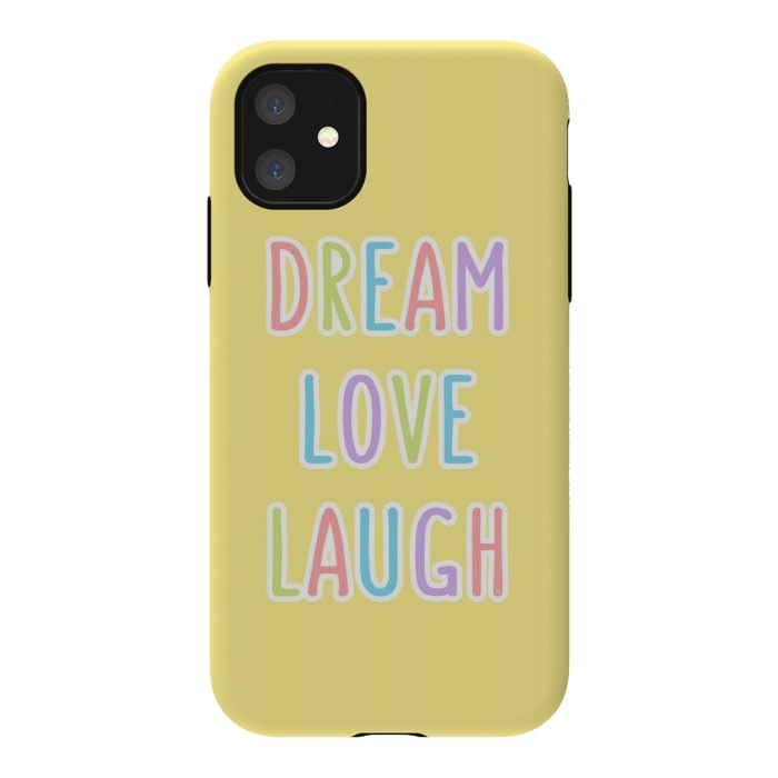 iPhone 11 StrongFit Dream Love Laugh by Martina