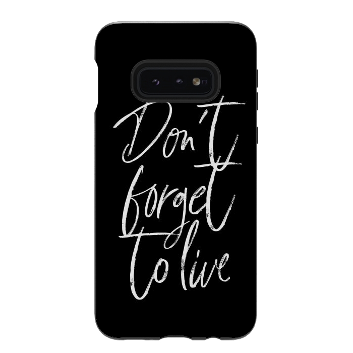Galaxy S10e StrongFit Don't forget to live Black by Martina
