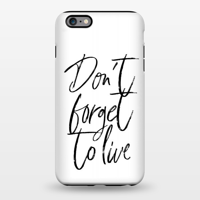 iPhone 6/6s plus StrongFit Don't forget to live White by Martina