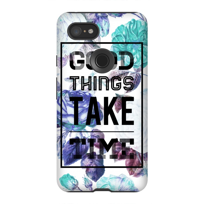 Pixel 3XL StrongFit Good things take time motivational typography vintage blue roses by Oana 