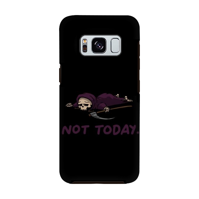 Galaxy S8 StrongFit Not Today Death Tired Reaper by Vó Maria