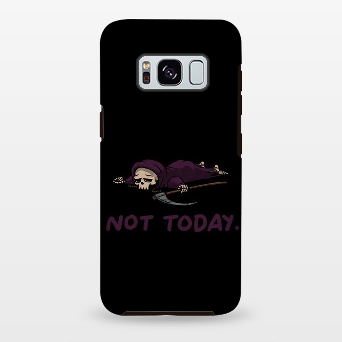Galaxy S8 plus StrongFit Not Today Death Tired Reaper by Vó Maria