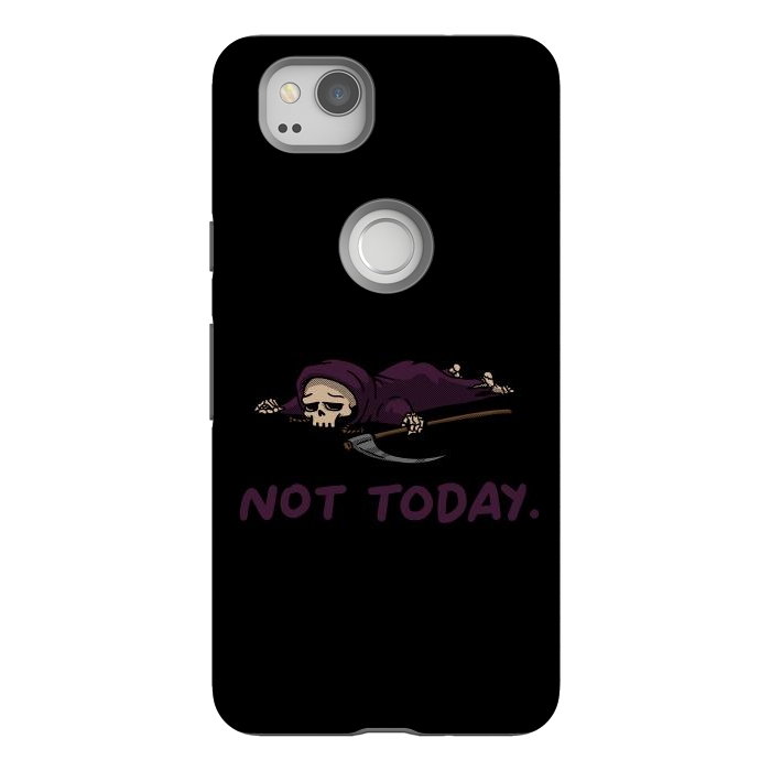 Pixel 2 StrongFit Not Today Death Tired Reaper by Vó Maria