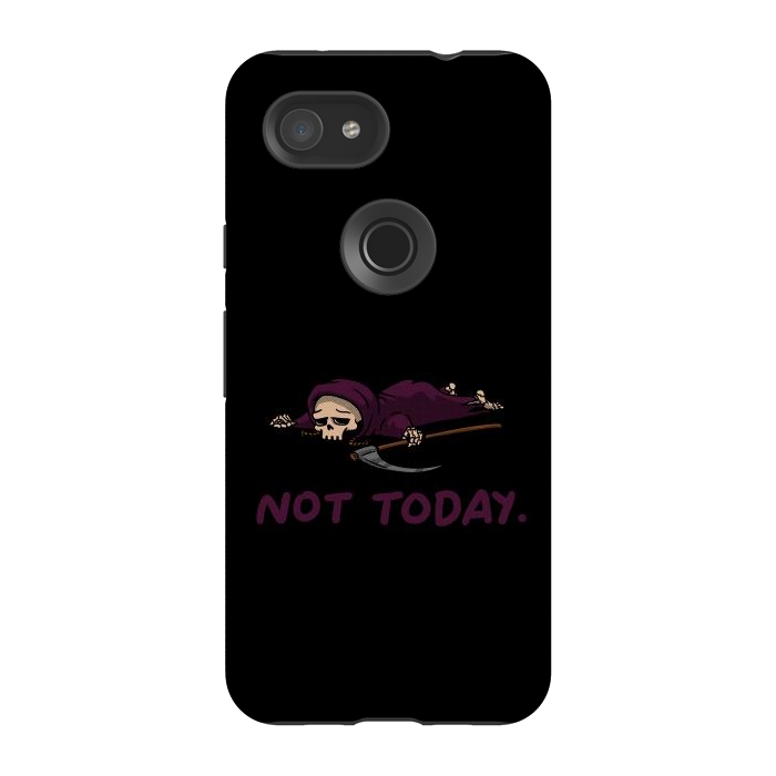 Pixel 3A StrongFit Not Today Death Tired Reaper by Vó Maria