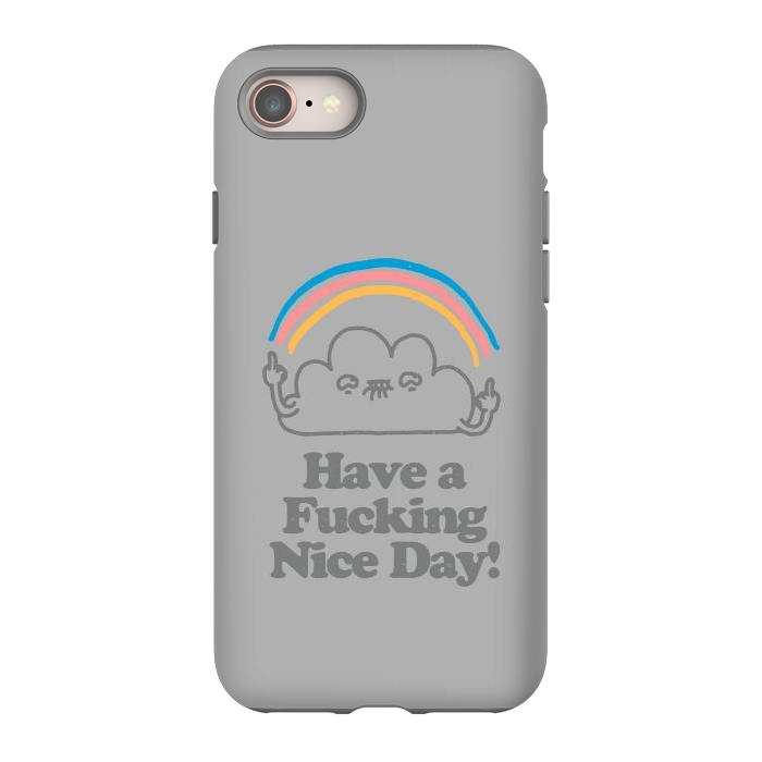 iPhone 8 StrongFit Have a Fucking Nice Day - Cute Cloud Rainbow by Vó Maria