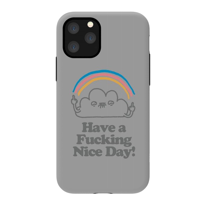 iPhone 11 Pro StrongFit Have a Fucking Nice Day - Cute Cloud Rainbow by Vó Maria