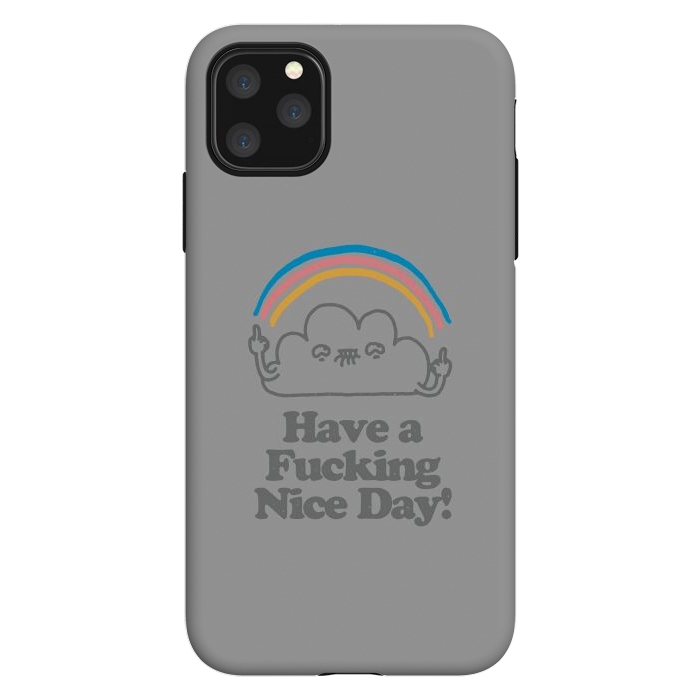 iPhone 11 Pro Max StrongFit Have a Fucking Nice Day - Cute Cloud Rainbow by Vó Maria