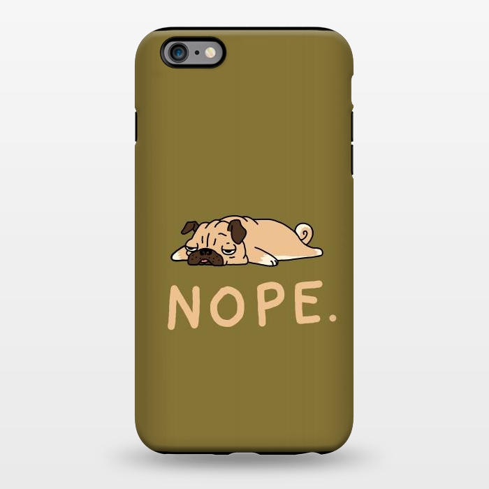 iPhone 6/6s plus StrongFit Nope Lazy Pug by Vó Maria