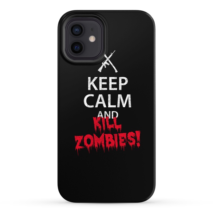 iPhone 12 StrongFit Keep calm and kill zombies by Mitxel Gonzalez