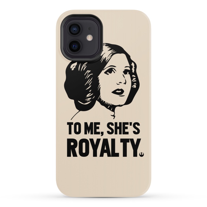 iPhone 12 StrongFit Princess Leia To Me Shes Royalty by Alisterny