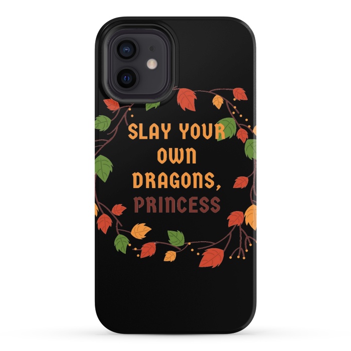 iPhone 12 StrongFit slay your own dragons princess by MALLIKA
