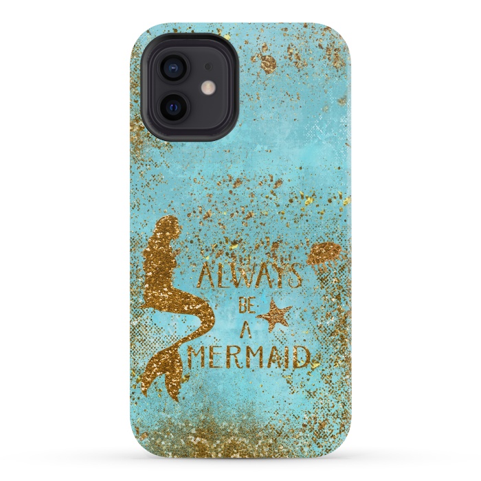 iPhone 12 mini StrongFit Always be a Mermaid - Teal and Gold Glitter Typography by  Utart