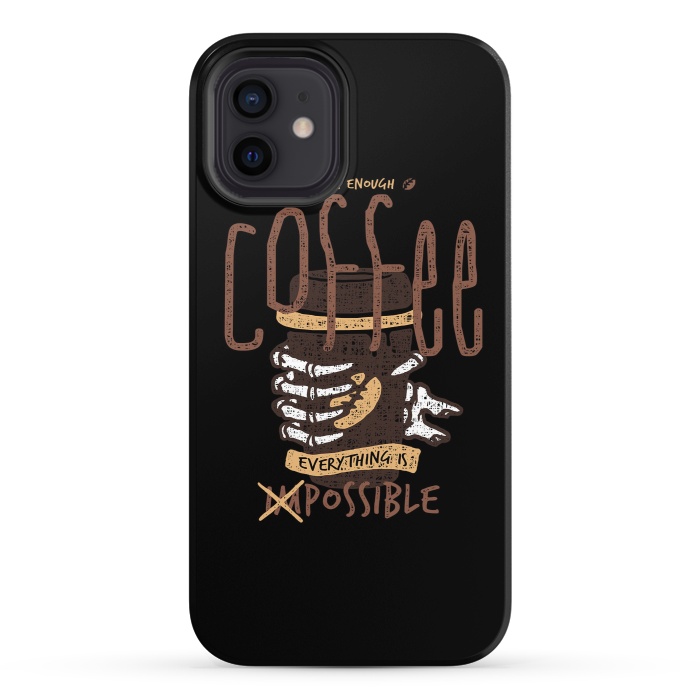 iPhone 12 StrongFit With Enough Coffee, Everything is Possible by Afif Quilimo