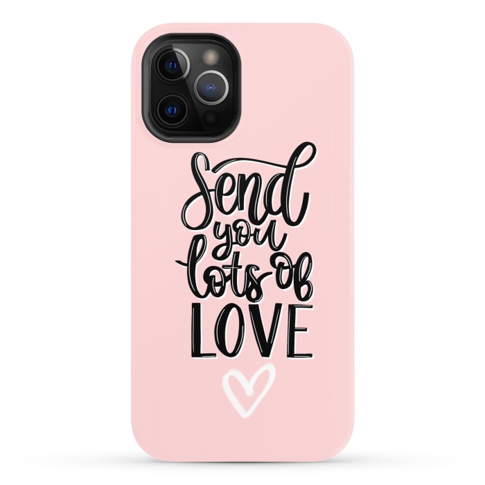iPhone 12 Pro StrongFit Send you lots of love by Jms