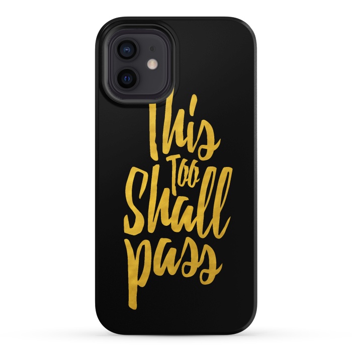 iPhone 12 StrongFit This Too Shall Pass Gold by Majoih