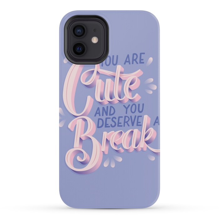 iPhone 12 mini StrongFit You are cute and you deserve a break, hand lettering by Jelena Obradovic
