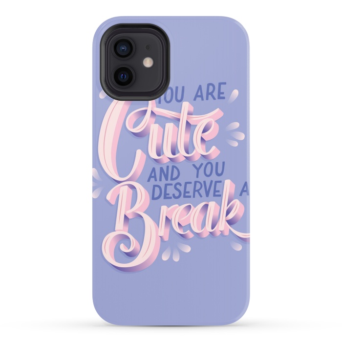iPhone 12 StrongFit You are cute and you deserve a break, hand lettering by Jelena Obradovic