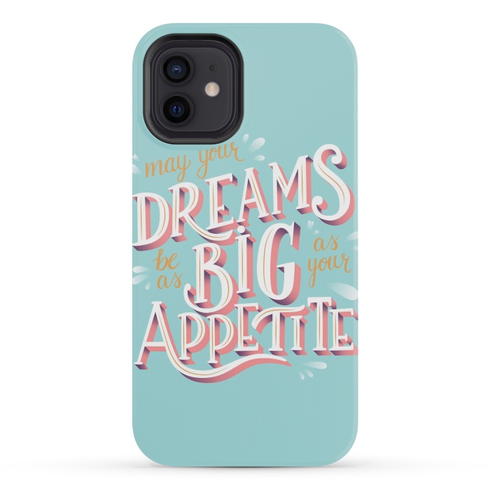 iPhone 12 mini StrongFit May your dreams be as big as your appetite, hand lettering by Jelena Obradovic